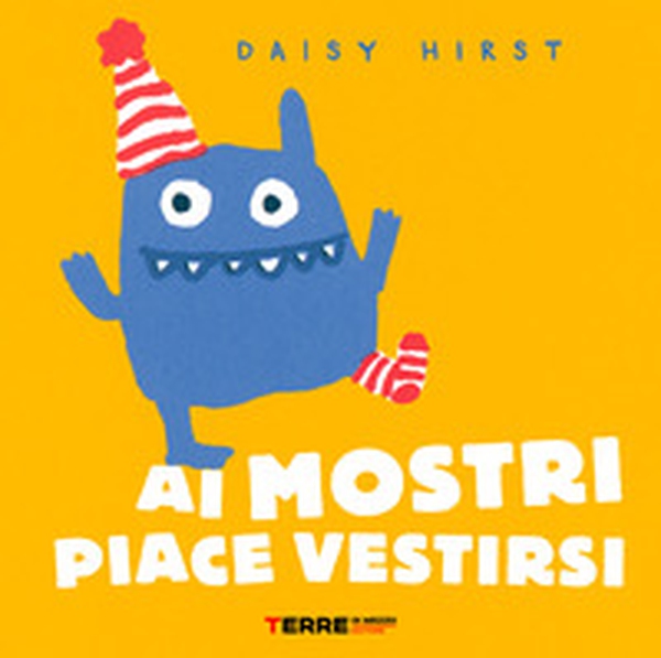 Ai mostri piace vestirsi - Librerie.coop Ai mostri piace vestirsi - Librerie.coop
