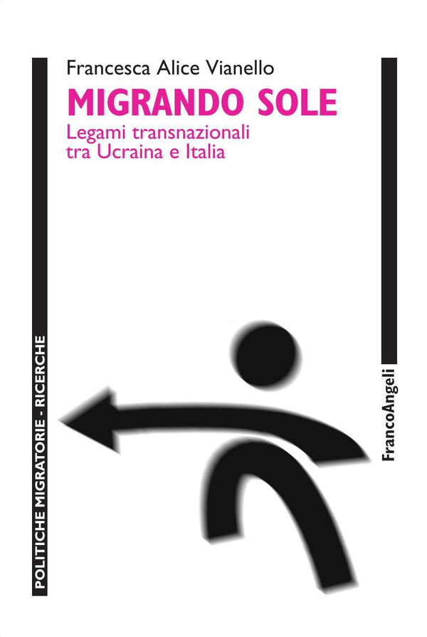 Migrando sole. Legami transnazionali tra Ucraina e Italia - Librerie.coop Migrando sole. Legami transnazionali tra Ucraina e Italia - Librerie.coop