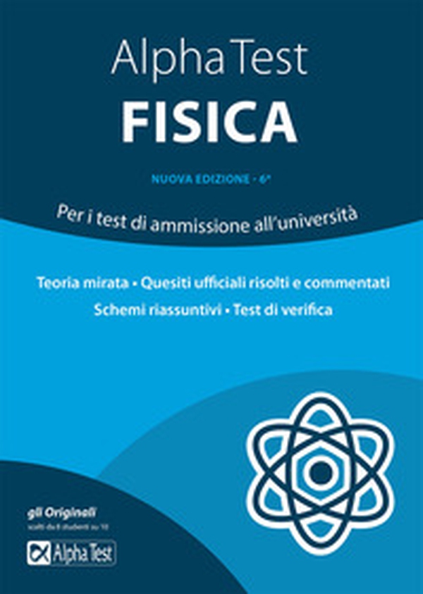 Alpha Test fisica. Per i test di ammissione all'università - Librerie.coop Alpha Test fisica. Per i test di ammissione all'università - Librerie.coop