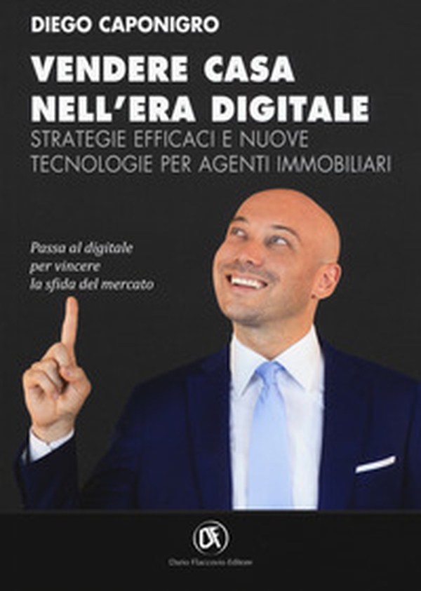 Vendere casa nell'era digitale. Strategie efficaci e nuove tecnologie per agenti immobiliari - Librerie.coop Vendere casa nell'era digitale. Strategie efficaci e nuove tecnologie per agenti immobiliari - Librerie.coop