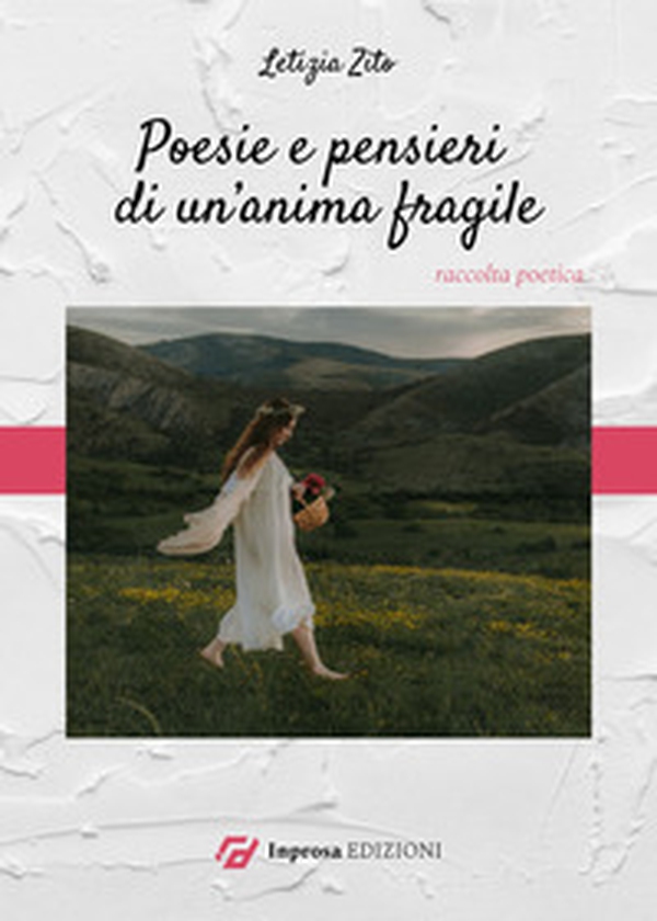 Poesie e pensieri di un'anima fragile - Librerie.coop Poesie e pensieri di un'anima fragile - Librerie.coop