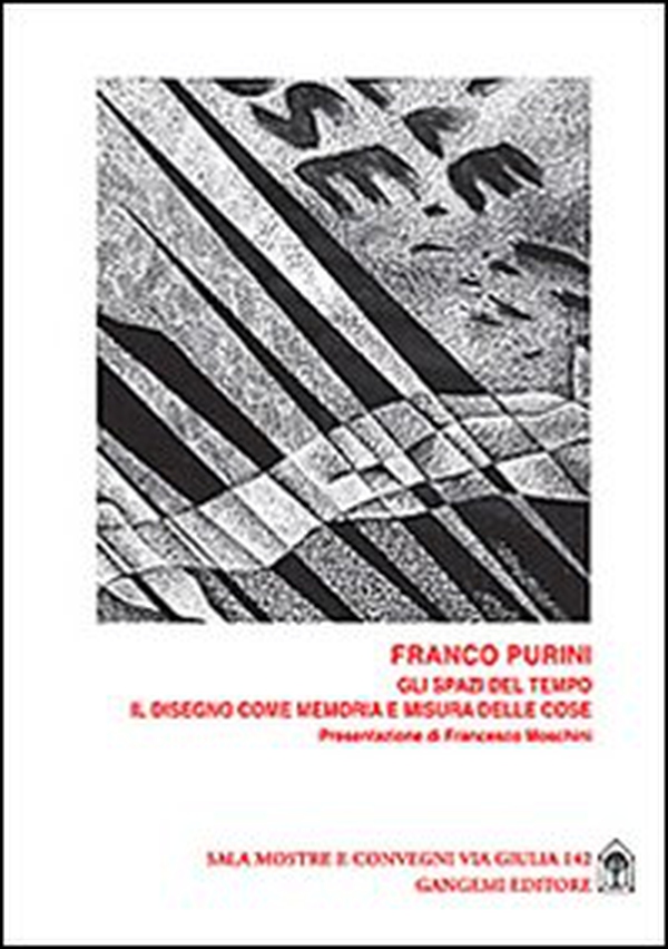 Gli spazi del tempo. Il disegno come memoria e misura delle cose - Librerie.coop Gli spazi del tempo. Il disegno come memoria e misura delle cose - Librerie.coop