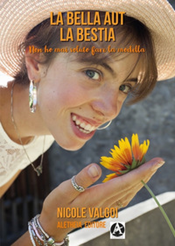 La Bella Aut la Bestia. Non ho mai voluto fare la modella - Librerie.coop La Bella Aut la Bestia. Non ho mai voluto fare la modella - Librerie.coop