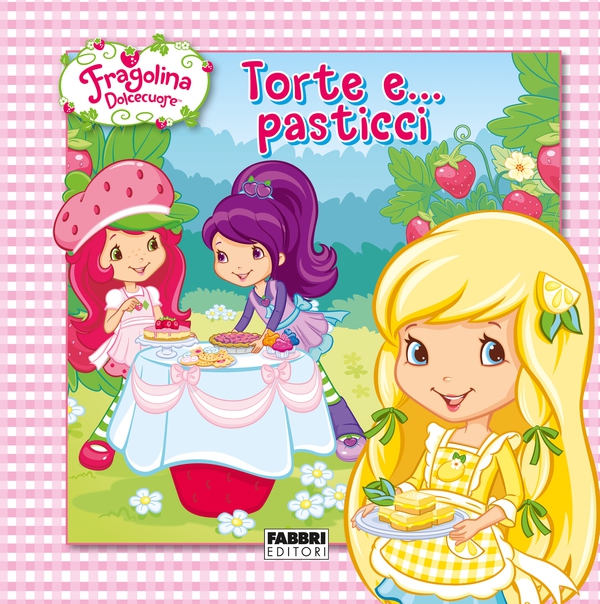 Fragolina Dolcecuore. Torte e... pasticci - Librerie.coop Fragolina Dolcecuore. Torte e... pasticci - Librerie.coop