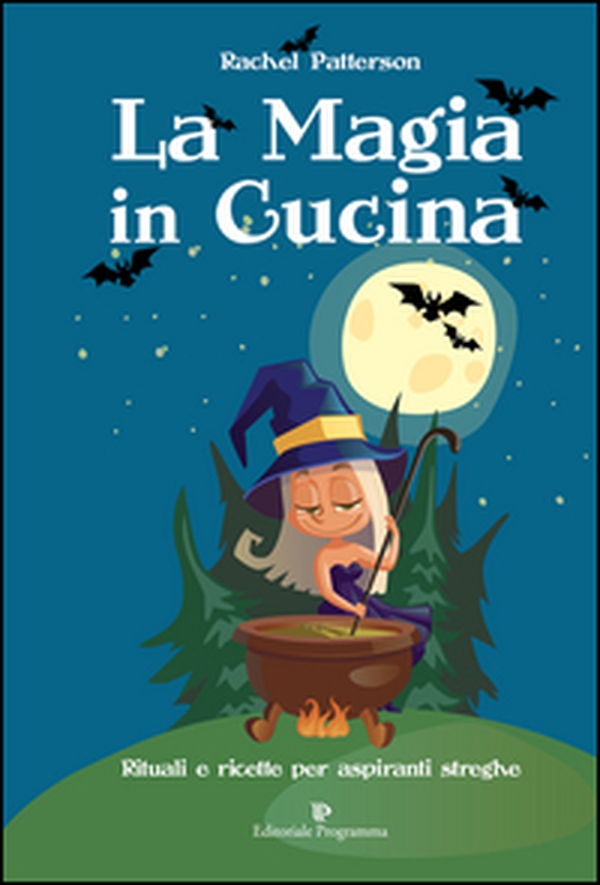 La magia in cucina. Rituali e ricette per aspiranti streghe - Librerie.coop La magia in cucina. Rituali e ricette per aspiranti streghe - Librerie.coop