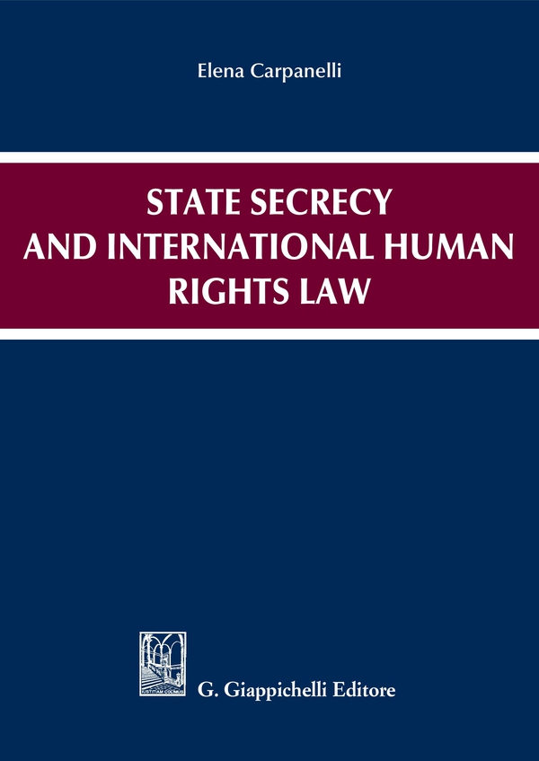 State secrecy and international human rights law - Librerie.coop State secrecy and international human rights law - Librerie.coop