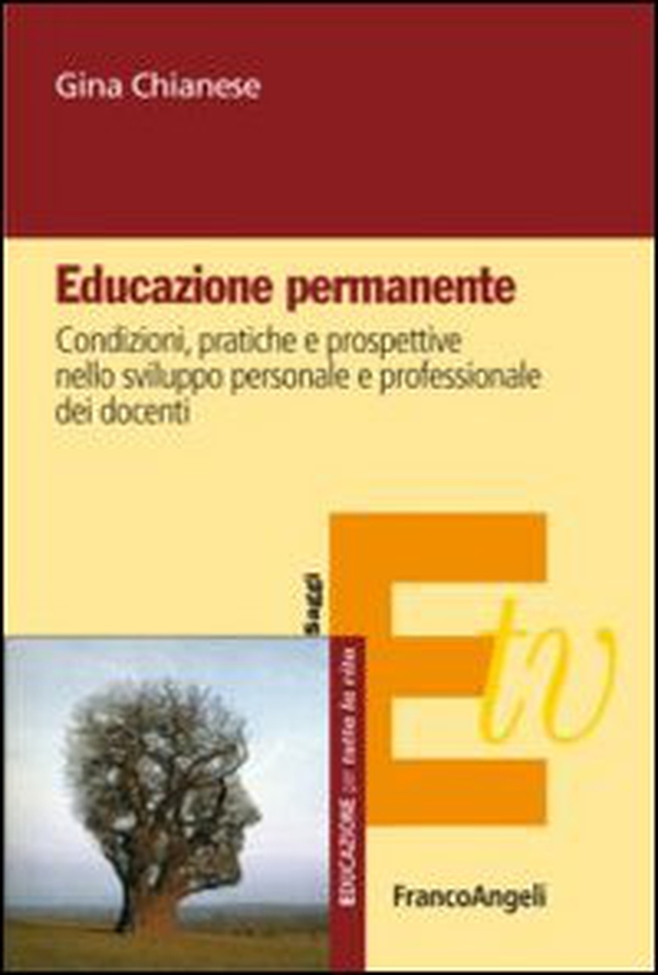 Educazione permanente. Condizioni, pratiche e prospettive nello sviluppo personale e professionale dei docenti - Librerie.coop Educazione permanente. Condizioni, pratiche e prospettive nello sviluppo personale e professionale dei docenti - Librerie.coop
