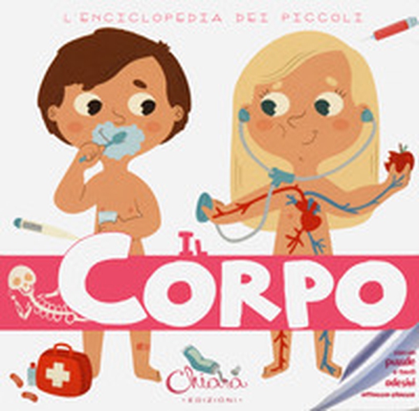 Il corpo. L'enciclopedia dei piccoli. Con adesivi - Librerie.coop Il corpo. L'enciclopedia dei piccoli. Con adesivi - Librerie.coop