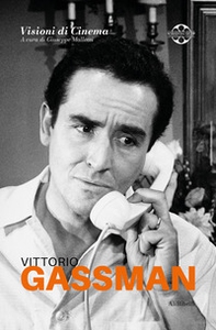 Vittorio Gassman. Quaderni di Visioni Corte Film Festival - Librerie.coop
