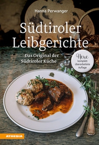 Südtiroler Leibgerichte. Das Original der Südtiroler Küche - Librerie.coop