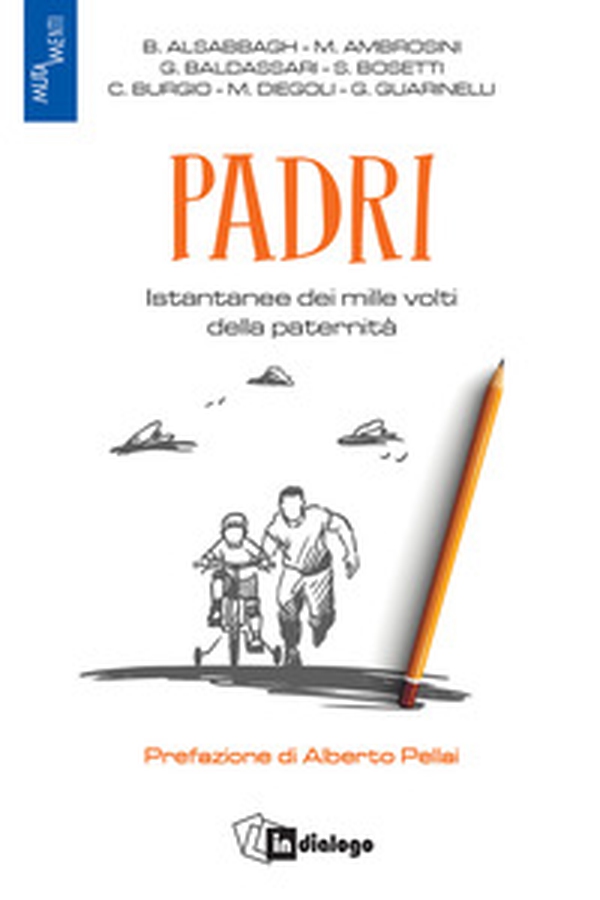 Padri. Istantanee dei mille volti della paternità - Librerie.coop Padri. Istantanee dei mille volti della paternità - Librerie.coop