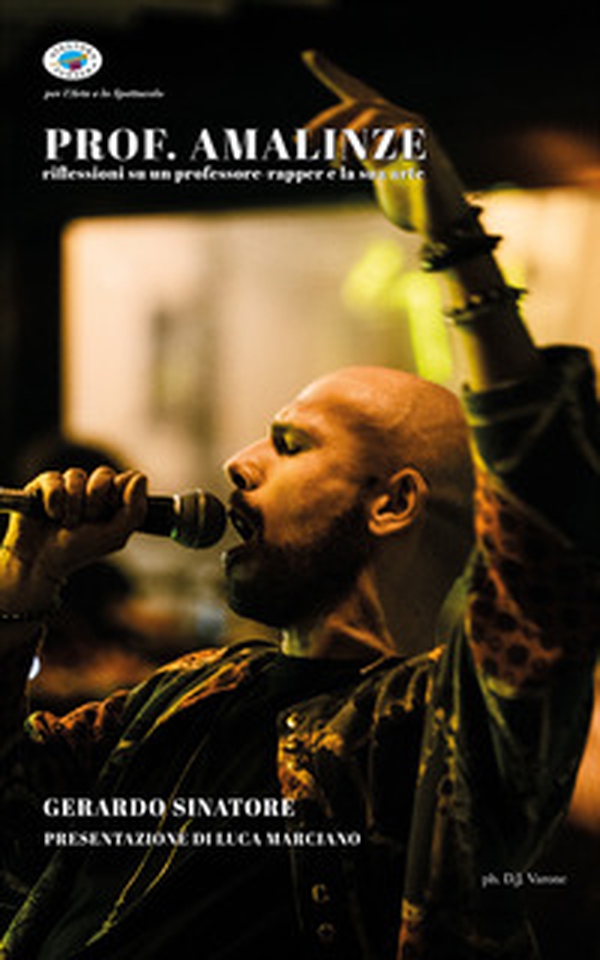 Prof. Amalinze. (Riflessioni su un professore-rapper e la sua arte - Librerie.coop Prof. Amalinze. (Riflessioni su un professore-rapper e la sua arte - Librerie.coop