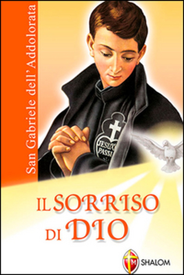 Il sorriso di Dio. San Gabriele dell'Addolorata - Librerie.coop Il sorriso di Dio. San Gabriele dell'Addolorata - Librerie.coop