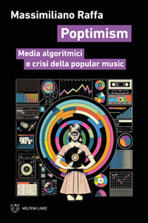 Poptimism. Media algoritmici e crisi della popular music - Librerie.coop Poptimism. Media algoritmici e crisi della popular music - Librerie.coop