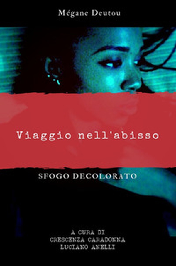 Viaggio nell'abisso. Sfogo decolorato - Librerie.coop Viaggio nell'abisso. Sfogo decolorato - Librerie.coop