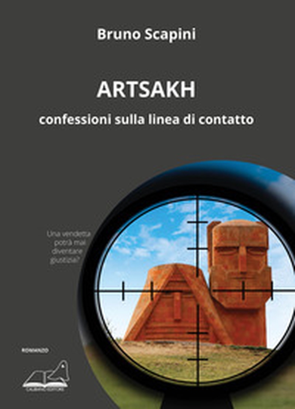 Artsakh. Confessioni sulla linea di contatto - Librerie.coop Artsakh. Confessioni sulla linea di contatto - Librerie.coop