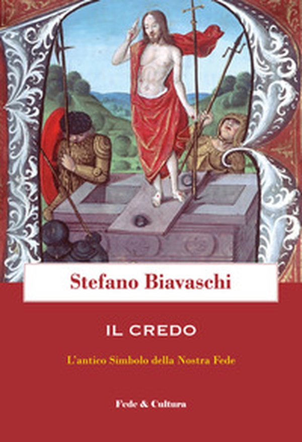 Il Credo. L'antico simbolo della nostra fede - Librerie.coop Il Credo. L'antico simbolo della nostra fede - Librerie.coop