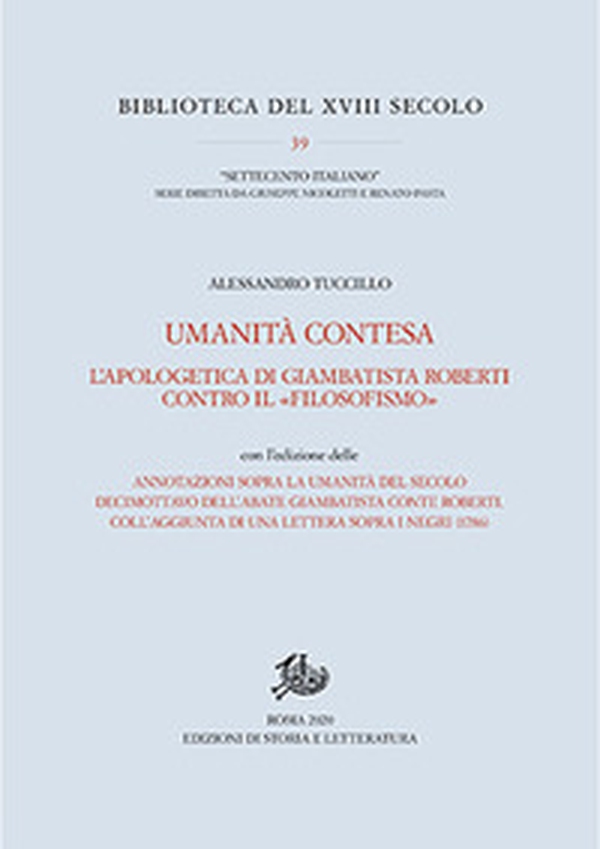 Umanità contesa. L'apologetica di Giambatista Roberti contro il «filosofismo» - Librerie.coop Umanità contesa. L'apologetica di Giambatista Roberti contro il «filosofismo» - Librerie.coop
