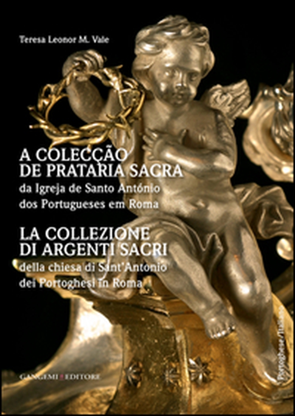 La collezione di argenti sacri della chiesa di Sant'Antonio dei Portoghesi in Roma. Ediz. italiana e portoghese - Librerie.coop La collezione di argenti sacri della chiesa di Sant'Antonio dei Portoghesi in Roma. Ediz. italiana e portoghese - Librerie.coop