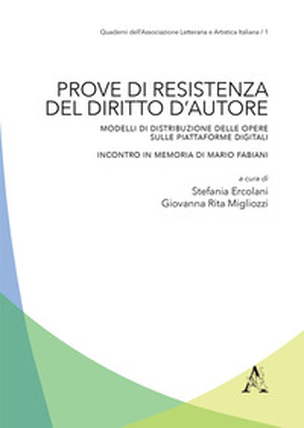 Prove di resistenza del diritto d'autore. Modelli di distribuzione delle opere sulle piattaforme digitali. Incontro in memoria di Mario Fabiani - Librerie.coop Prove di resistenza del diritto d'autore. Modelli di distribuzione delle opere sulle piattaforme digitali. Incontro in memoria di Mario Fabiani - Librerie.coop