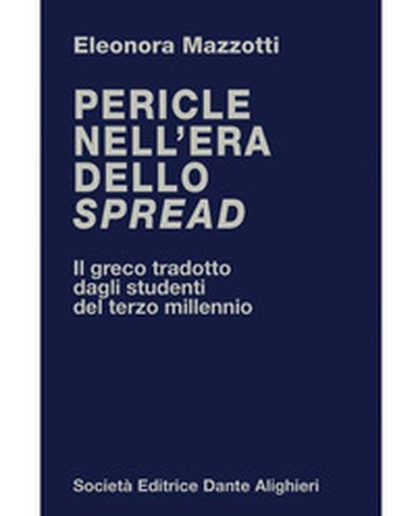 Pericle nell'era dello spread. Il greco tradotto dagli studenti del terzo millennio - Librerie.coop Pericle nell'era dello spread. Il greco tradotto dagli studenti del terzo millennio - Librerie.coop