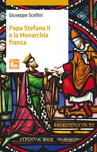 Papa Stefano II e la Monarchia franca - Librerie.coop