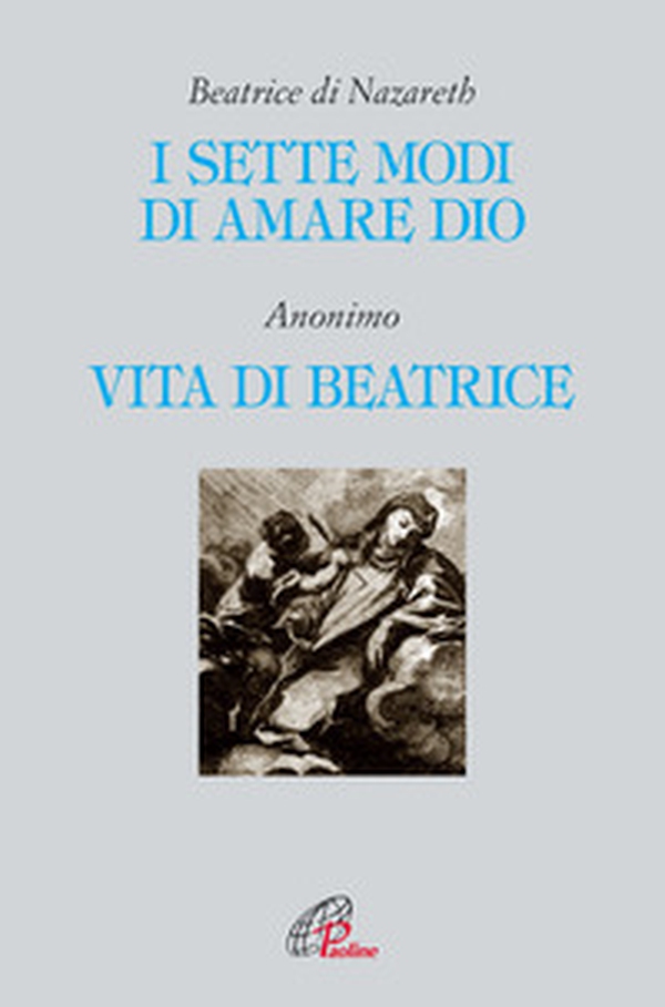 I sette modi di amare Dio-Vita di Beatrice - Librerie.coop I sette modi di amare Dio-Vita di Beatrice - Librerie.coop