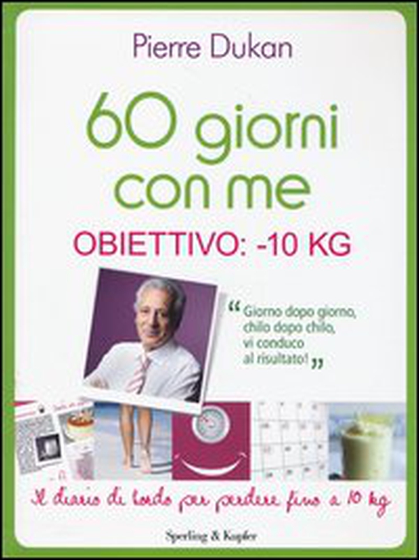 60 giorni con me. Obiettivo: -10 kg. Il diario di bordo per perdere fino a 10 kg - Librerie.coop 60 giorni con me. Obiettivo: -10 kg. Il diario di bordo per perdere fino a 10 kg - Librerie.coop