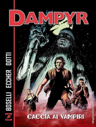 Caccia ai vampiri. Dampyr - Librerie.coop