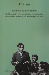 Bad boys e allievi contesi. Realtà educativa e rappresentazione cinematografica nel ventennio postbellico, in Gran Bretagna e in Italia - Librerie.coop