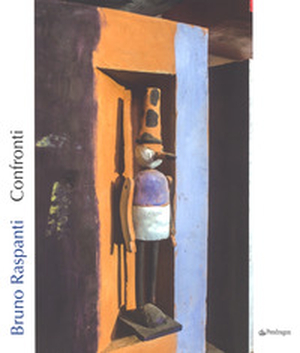 Bruno Raspanti. Confronti. Catalogo della mostra (Bologna, 6 maggio-1 ottobre 2017) - Librerie.coop Bruno Raspanti. Confronti. Catalogo della mostra (Bologna, 6 maggio-1 ottobre 2017) - Librerie.coop