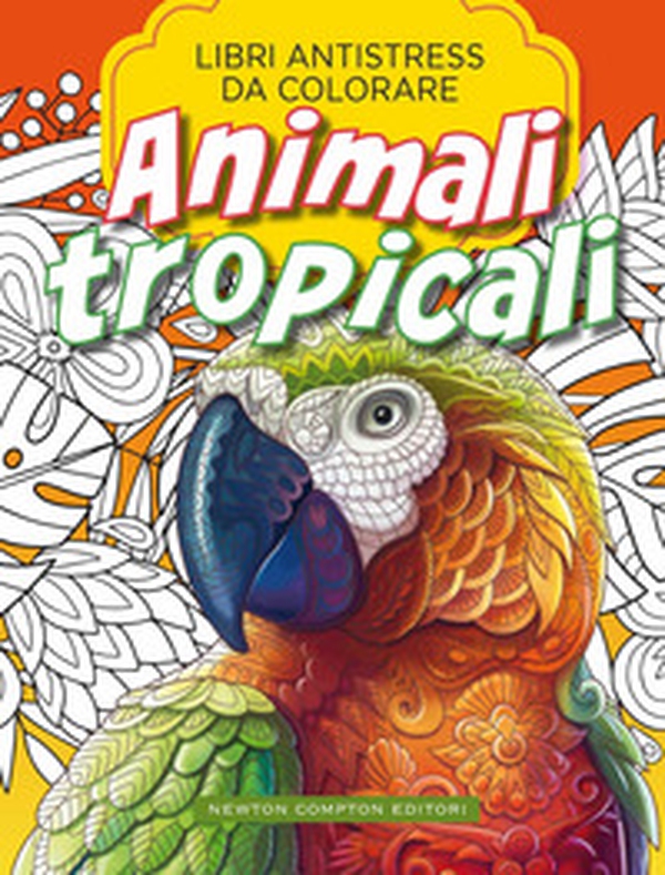 Animali tropicali. Libri antistress da colorare - Librerie.coop Animali tropicali. Libri antistress da colorare - Librerie.coop