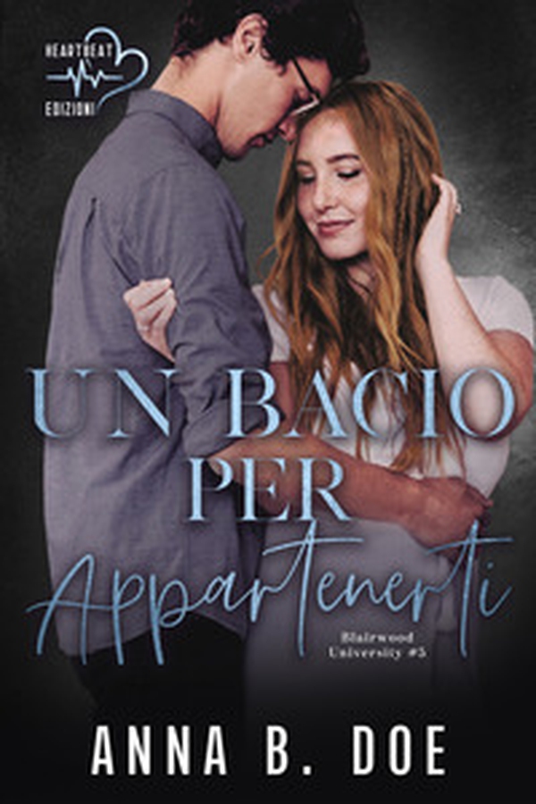 Un bacio per appartenerti. Blairwood University - Vol. 5 - Librerie.coop Un bacio per appartenerti. Blairwood University - Vol. 5 - Librerie.coop