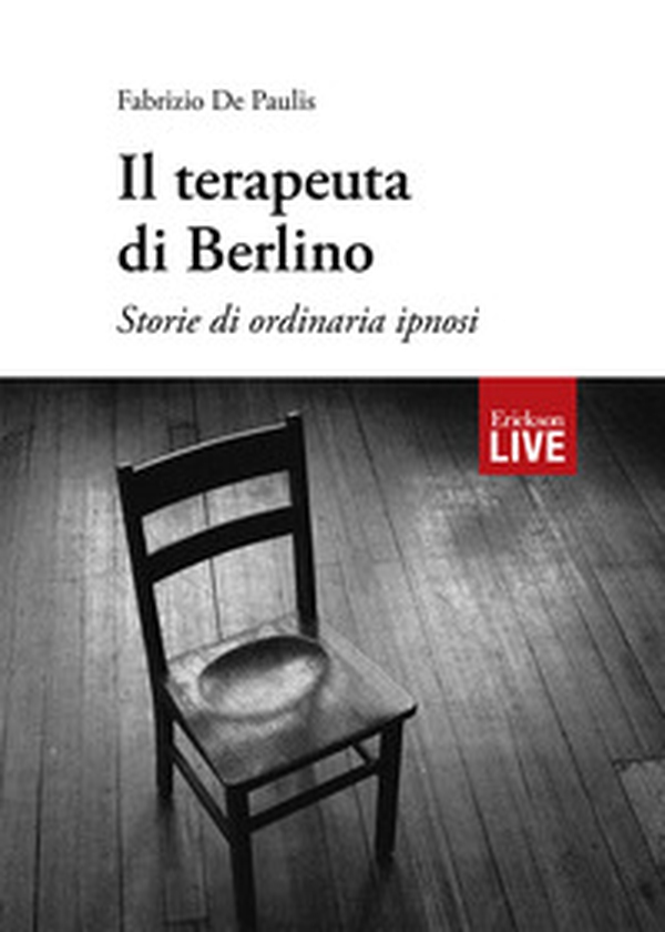 Il terapeuta di Berlino. Storie di ordinaria ipnosi, Il - Librerie.coop Il terapeuta di Berlino. Storie di ordinaria ipnosi, Il - Librerie.coop