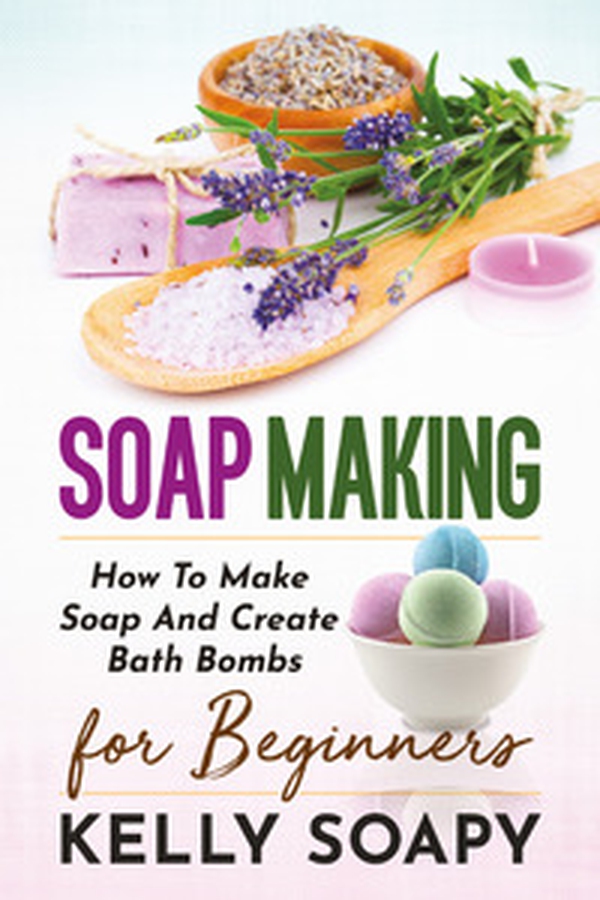 Soap making. How to make soap and create bath bombs. For beginners - Librerie.coop Soap making. How to make soap and create bath bombs. For beginners - Librerie.coop