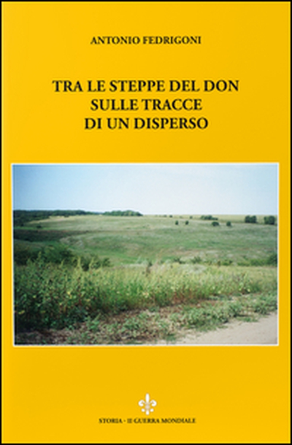 Tra le steppe del Don sulle tracce di un disperso - Librerie.coop Tra le steppe del Don sulle tracce di un disperso - Librerie.coop