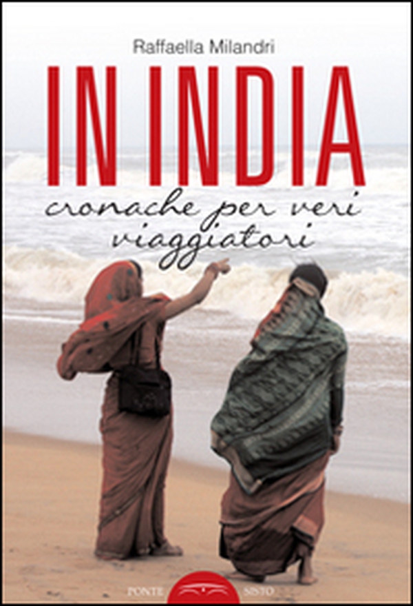 In India. Cronache per veri viaggiatori - Librerie.coop In India. Cronache per veri viaggiatori - Librerie.coop