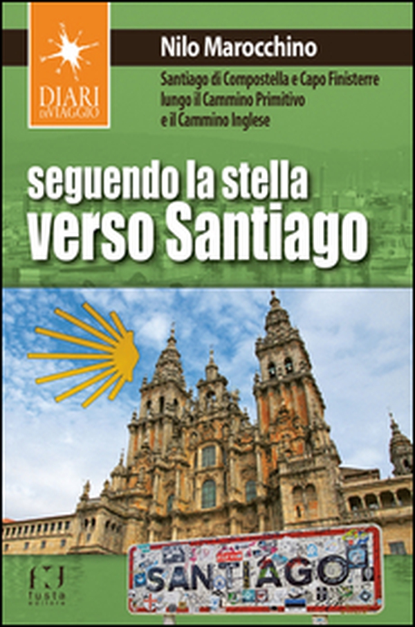 Seguendo la stella verso Santiago. Santiago di Compostella e Capo Finisterre lungo il Cammino primitivo e il Cammino inglese - Librerie.coop Seguendo la stella verso Santiago. Santiago di Compostella e Capo Finisterre lungo il Cammino primitivo e il Cammino inglese - Librerie.coop