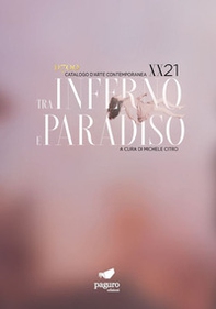 Tra inferno e paradiso XX/21. Catalogo d'arte contemporanea - Librerie.coop