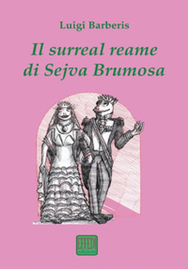 Il surreal reame di Sejva Brumosa - Librerie.coop Il surreal reame di Sejva Brumosa - Librerie.coop