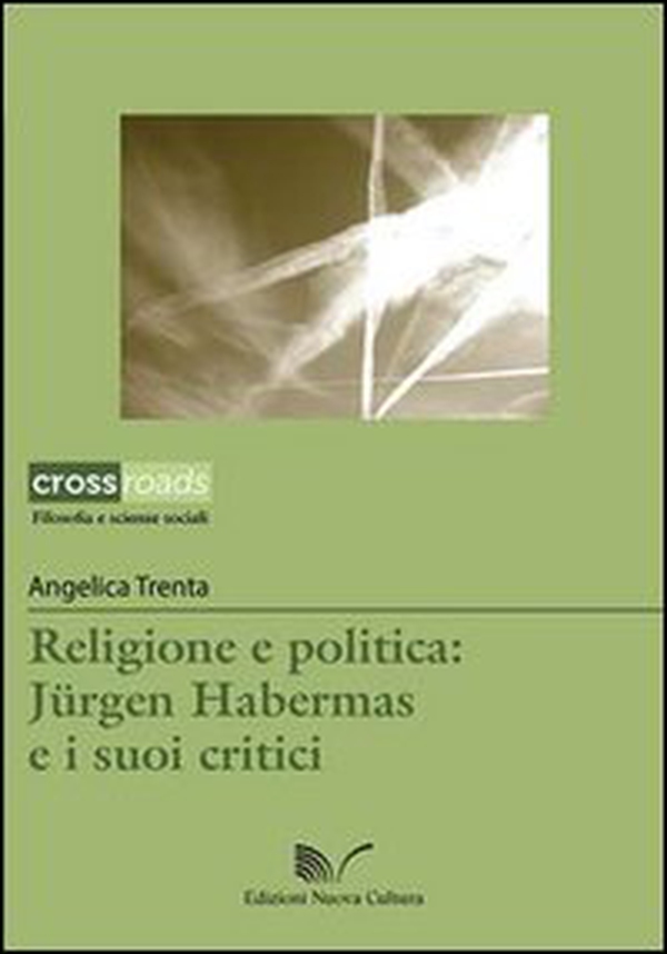 Religione e politica. Jürgen Habermas e i suoi critici - Librerie.coop Religione e politica. Jürgen Habermas e i suoi critici - Librerie.coop