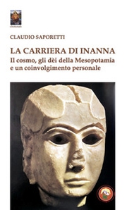 La carriera di Inanna. Il cosmo, gli dei della Mesopotamia e un coinvolgimento personale - Librerie.coop