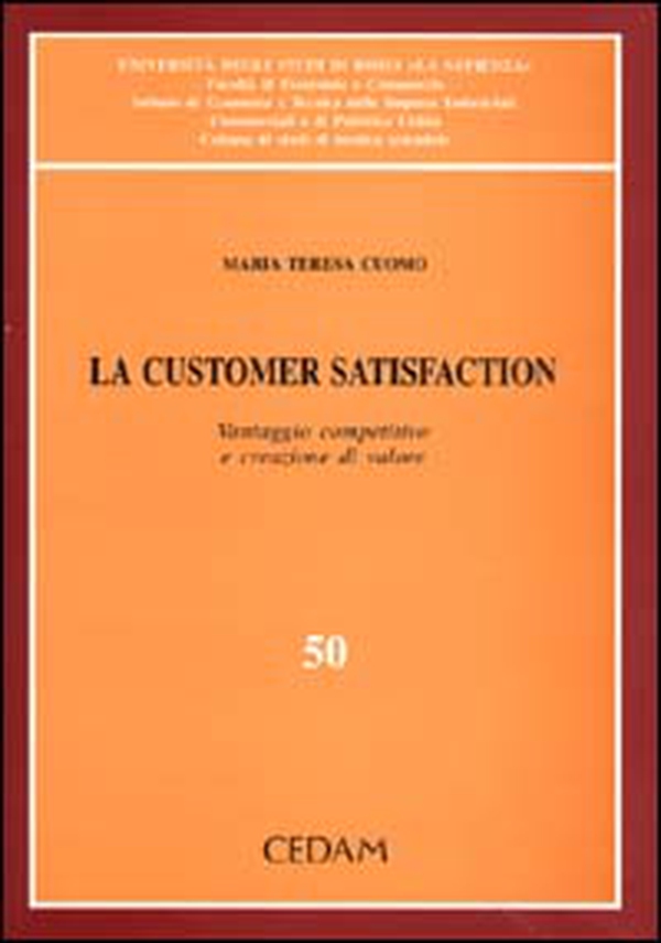 La customer satisfaction. Vantaggio competitivo e creazione di valore - Librerie.coop La customer satisfaction. Vantaggio competitivo e creazione di valore - Librerie.coop