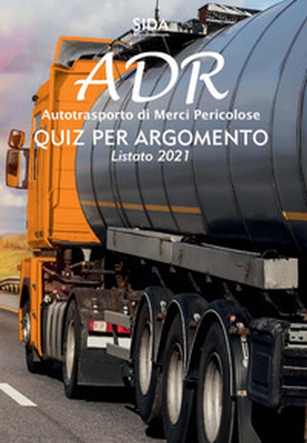 Quiz per argomento ADR. Autotrasporto di merci pericolose - Librerie.coop Quiz per argomento ADR. Autotrasporto di merci pericolose - Librerie.coop