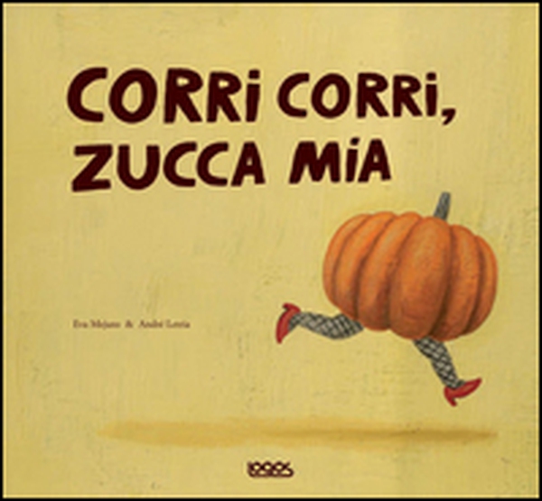 Corri corri zucca mia - Librerie.coop Corri corri zucca mia - Librerie.coop