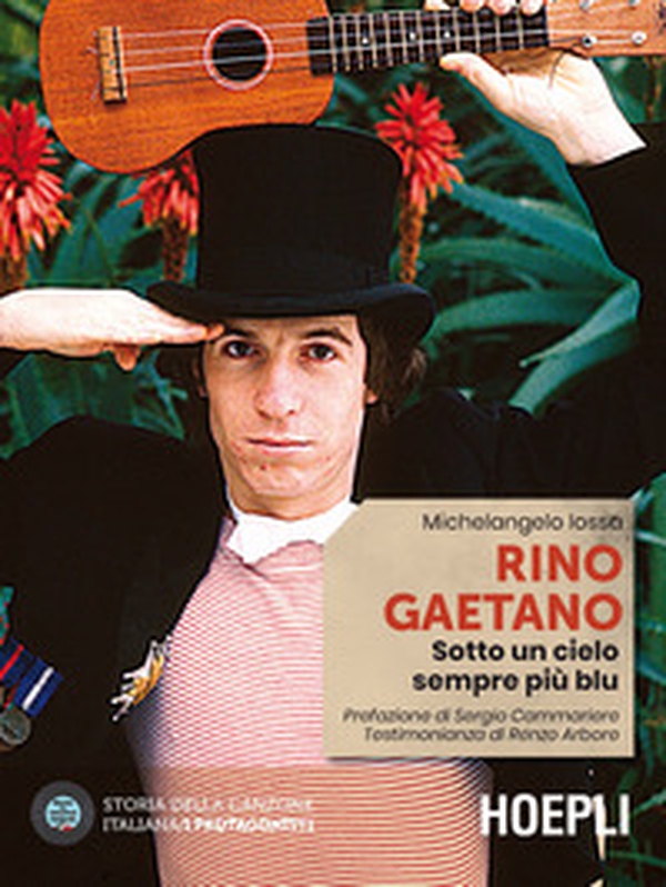 Rino Gaetano. Sotto un cielo sempre più blu - Librerie.coop Rino Gaetano. Sotto un cielo sempre più blu - Librerie.coop