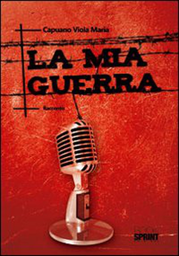 La mia guerra - Librerie.coop La mia guerra - Librerie.coop