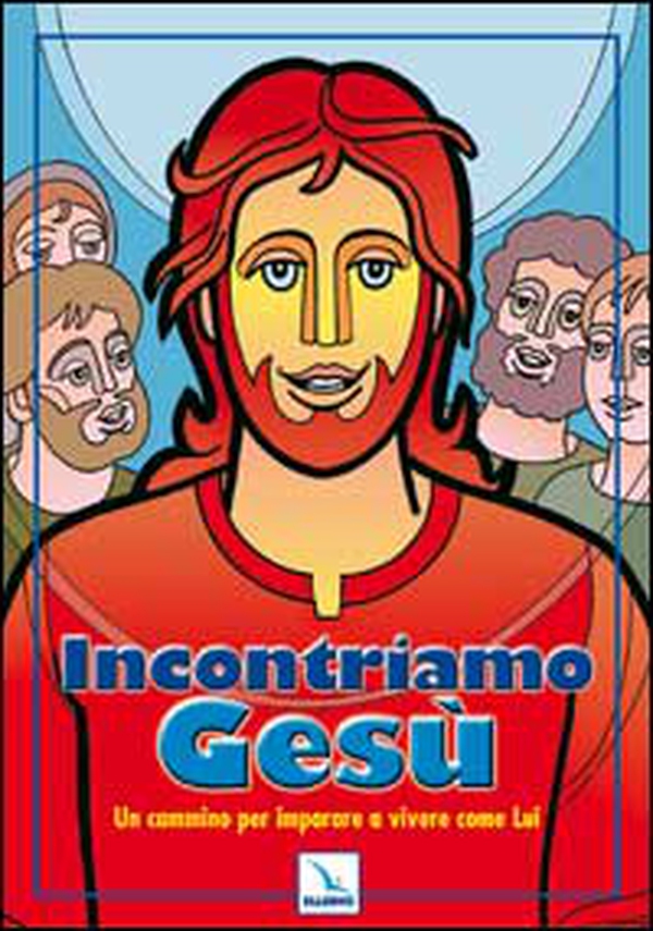 Incontriamo Gesù. Un cammino per imparare a vivere come lui - Librerie.coop Incontriamo Gesù. Un cammino per imparare a vivere come lui - Librerie.coop