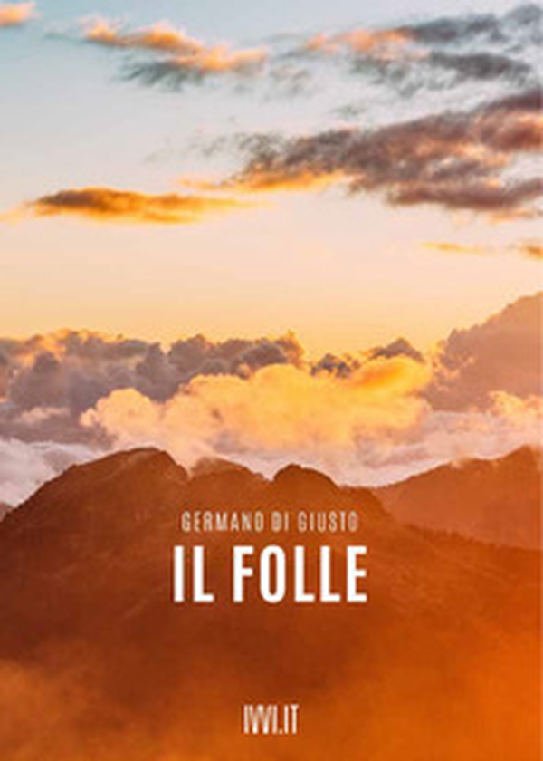 Il folle - Librerie.coop Il folle - Librerie.coop
