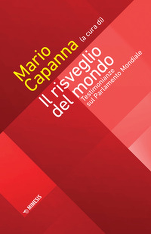 Il risveglio del mondo. Testimonianze sul Parlamento Mondiale - Librerie.coop Il risveglio del mondo. Testimonianze sul Parlamento Mondiale - Librerie.coop